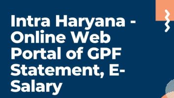 Intra Haryana – GPF Statement, E-Salary, And Property Return At Intrahry.Gov.In
