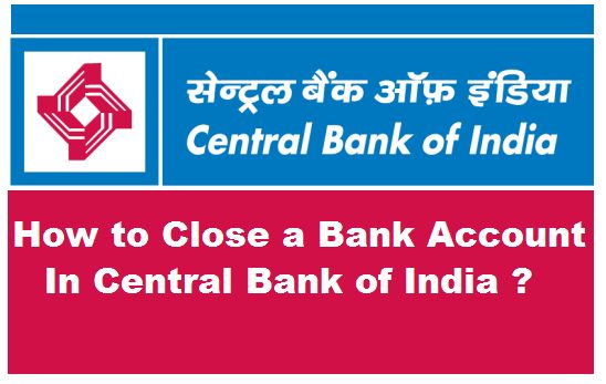 How To Close Central Bank Of India Account Online?