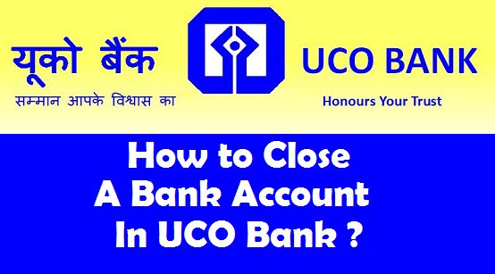 How To Close UCO Bank Account Online?