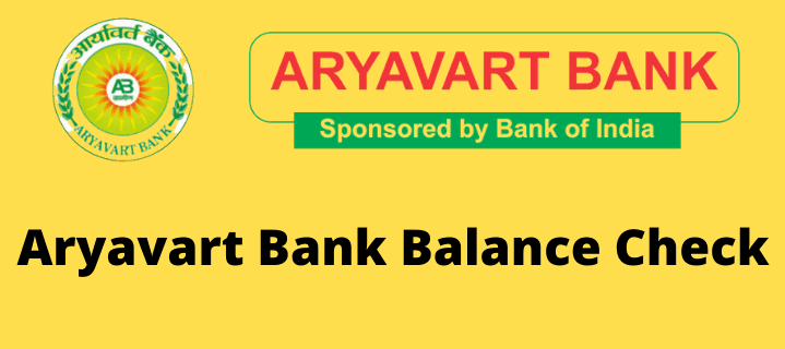 Aryavart Bank Balance Enquiry, Toll-Free Number & Missed Call Alerts | Aryavart Bank Balance Check